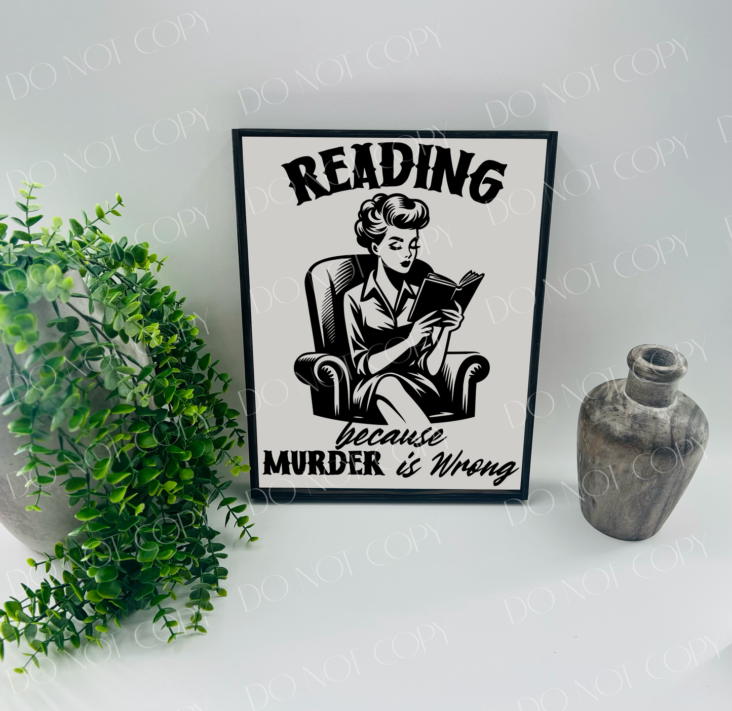 Reading Because Murder Is Wrong Vintage Lady - White/Thin/W. Black - Wood Sign