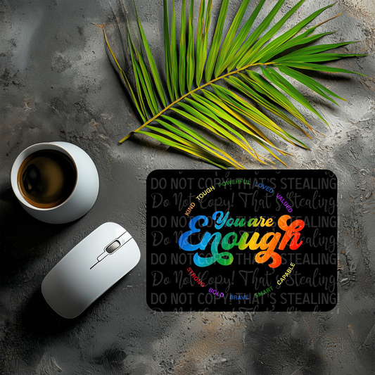 You Are Enough Mouse Pad