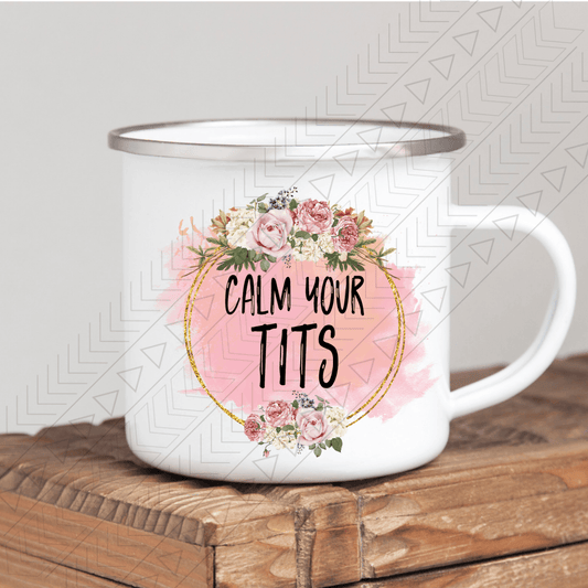 Calm Your T*ts Mug