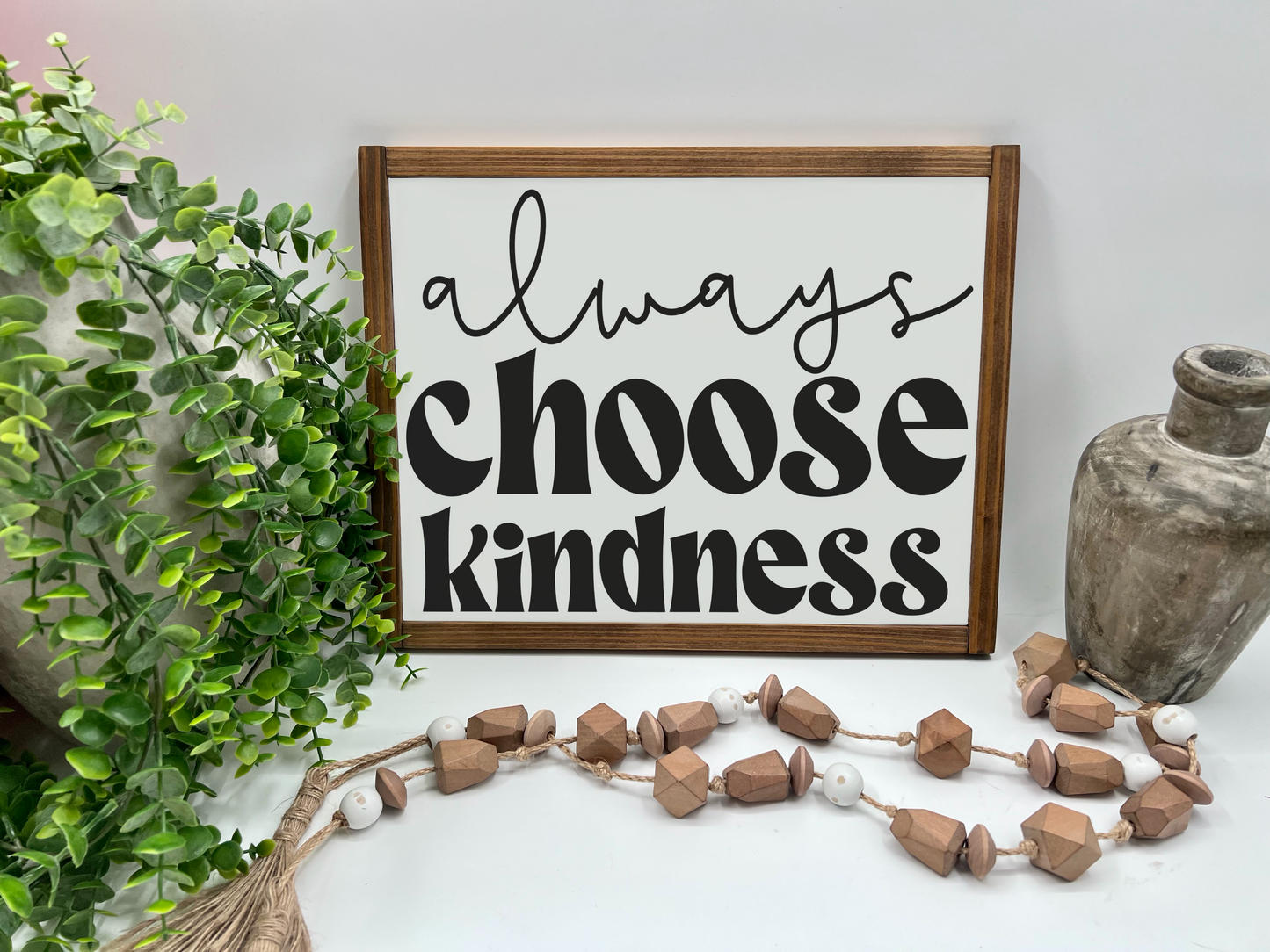 Always Choose Kindness - White/Thick/Kona - Wood Sign